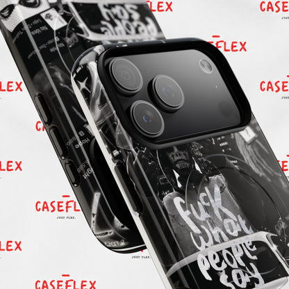 Graffiti Street Phone Case — “Fuck What People Say” Tough Magnetic Case